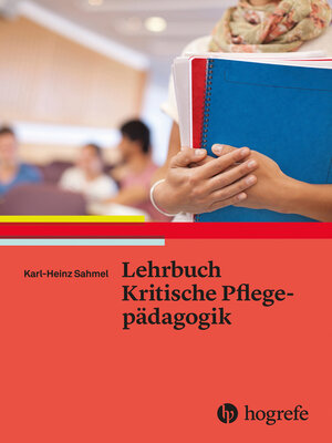 cover image of Lehrbuch – Kritische Pflegepädagogik